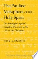 The Pauline Metaphors of the Holy Spirit