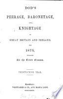 The Peerage, Baronetage, and Knightage of Great Britain and Ireland for ...