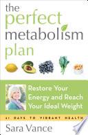 The Perfect Metabolism Plan