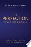 The Perfection of Our Faithful Wills