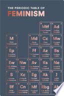 The Periodic Table of Feminism