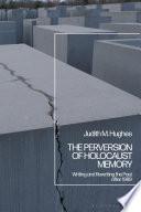 The Perversion of Holocaust Memory