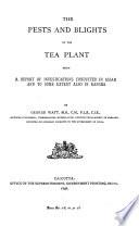The Pests and Blights of the Tea Plant