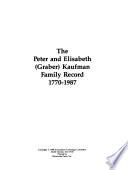 The Peter and Elisabeth (Graber) Kaufman Family Record, 1770-1987