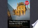 The Photographer's Guide to Paris