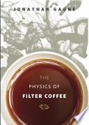The Physics of Filter Coffee
