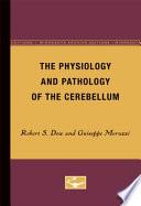 The Physiology and Pathology of the Cerebellum