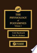 The Physiology of Polyamines, Volume I
