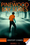 The Pinewood Bay Series: Books 1 - 3