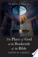 The Place of God at the Bookends of the Bible