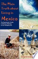 The Plain Truth about Living in Mexico