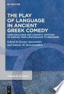 The Play of Language in Ancient Greek Comedy