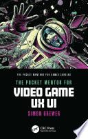 The Pocket Mentor for Video Game UX UI