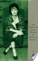 The Poetry and Short Stories of Dorothy Parker