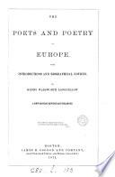 The poets and poetry of Europe, with intr. and biogr. notices, by H.W. Longfellow