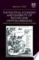 The Political Economy and Feasibility of Bitcoin and Cryptocurrencies