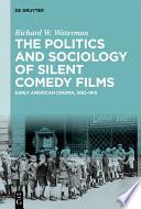 The Politics and Sociology of Silent Comedy Films