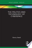 The Politics and Technology of Cyberspace