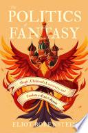 The Politics of Fantasy