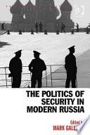 The Politics of Security in Modern Russia
