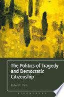 The Politics of Tragedy and Democratic Citizenship