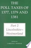 The Poll Taxes of 1377, 1379 and 1381: Part 2: Lincolnshire-Westmorland