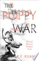 The Poppy War (The Poppy War, Book 1)