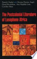 The Post-colonial Literature of Lusophone Africa