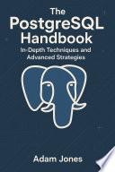 The PostgreSQL Handbook: In-Depth Techniques and Advanced Strategies