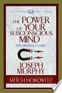 The Power of Your Subconscious Mind (Condensed Classics)
