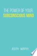 The Power of Your Subconscious Mind Hardcover Joseph Murphy