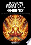 The Power of your Vibrational Frequency