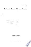 The Premier Years of Margaret Thatcher