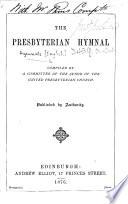 The Presbyterian Hymnal. Compiled by a Committee of the Synod of the United Presbyterian Church, Etc