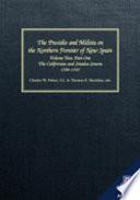 The Presidio and Militia on the Northern Frontier of New Spain: pt. 1. The Californias and Sinaloa-Sonora, 1700-1765