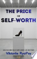 THE PRICE OF SELF-WORTH