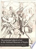 The Principal Objects of Art in the National Museum of Naples