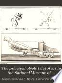 The Principal Objets [sic] of Art in the National Museum of Naples