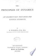 The Principles of Dynamics. An Elementary Text-book, Etc