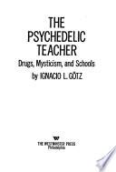 The Psychedelic Teacher