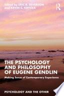 The Psychology and Philosophy of Eugene Gendlin