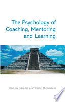 The Psychology of Coaching, Mentoring and Learning