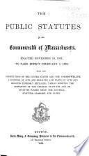 The Public Statutes of the Commonwealth of Massachusetts, Enacted Nov. 19, 1881