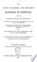 The Pupil Teacher's and Student's Handbook of Scripture ...