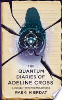 The Quantum Diaries of Adeline Cross