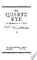 The Quartz Eye