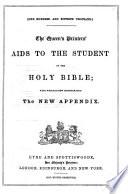 The queen's printers' aids to the student of the holy Bible. With which is incorporated the new appendix