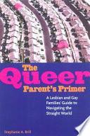 The Queer Parent's Primer