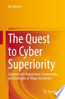 The Quest to Cyber Superiority