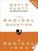 The Radical Question and A Radical Idea